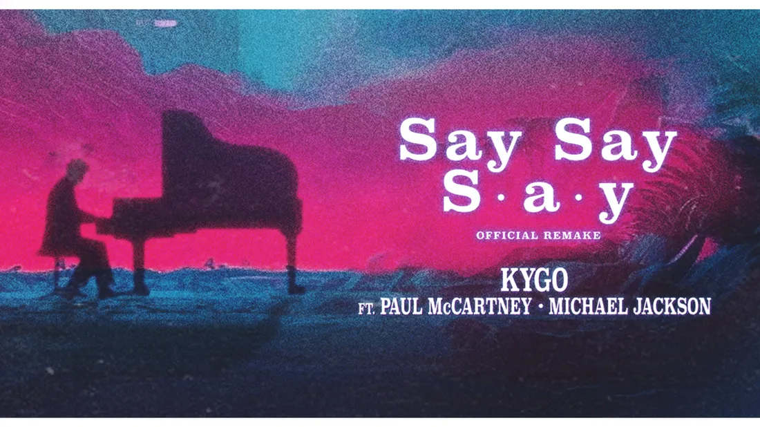 Kygo sort enfin son remix de Say, Say, Say, de Michael Jackson et Paul McCartney !