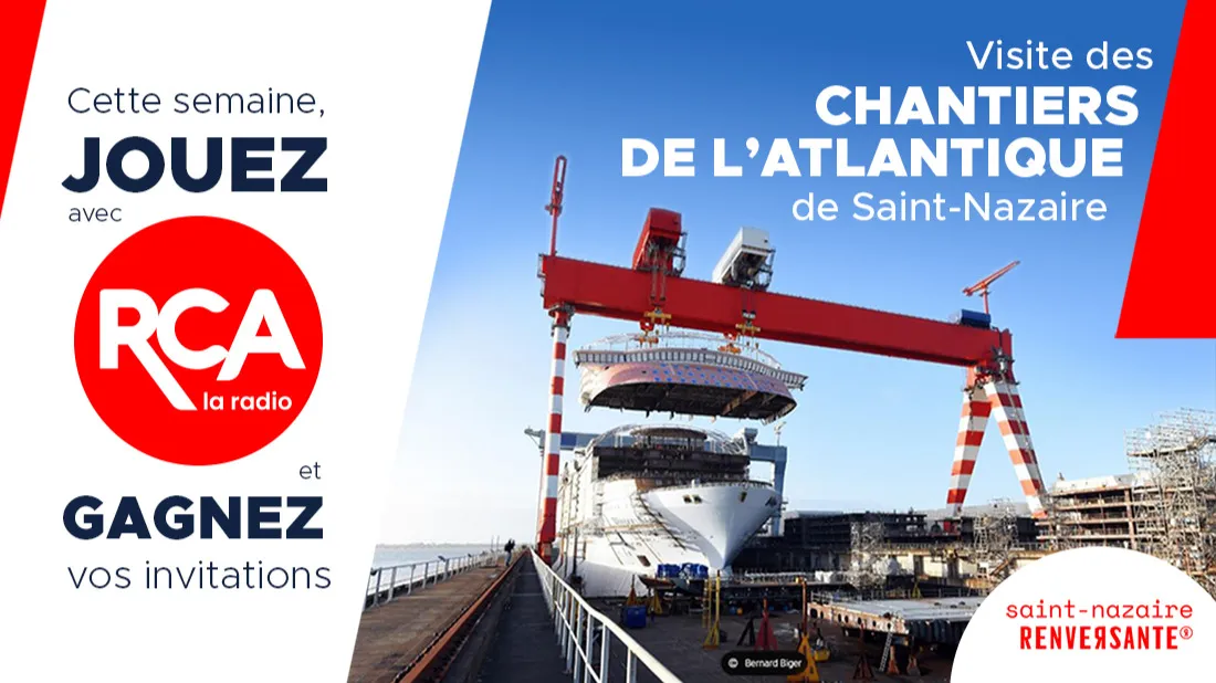 Cette semaine gagnez votre visite des Chantiers de l'Atlantique...