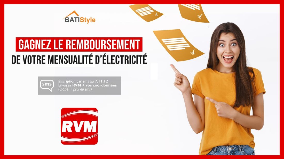 Avec Batistyle, gagnez le remboursement de votre mensualité d'électricité sur RVM