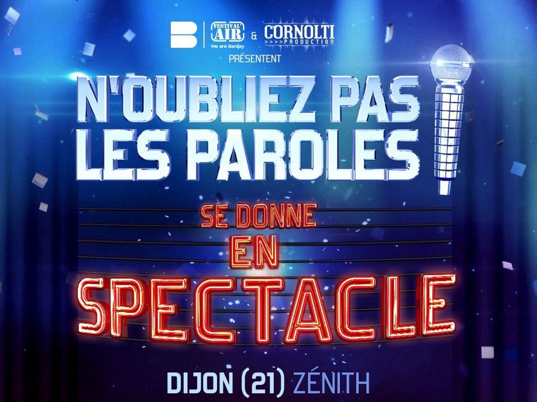 N'oubliez pas les paroles se donne en spectacle au Zénith de Dijon