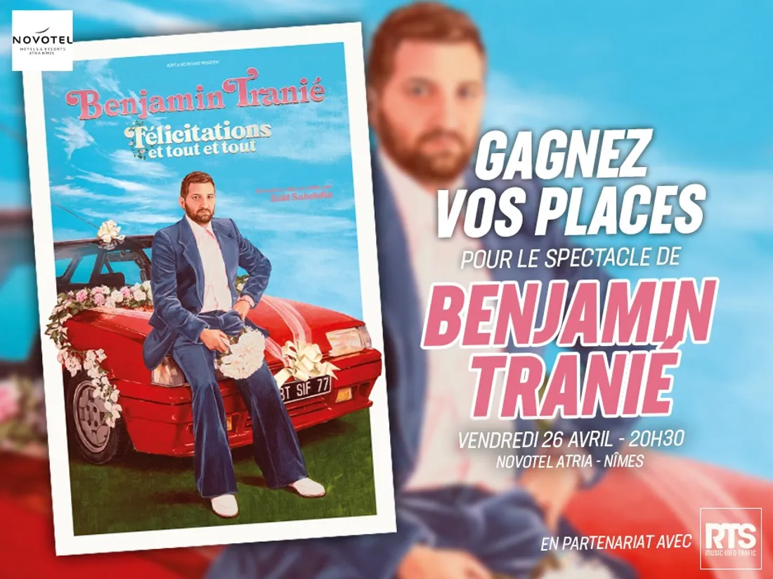 Benjamin Tranié "Félicitations et tout et tout" au Novotel Atria de...