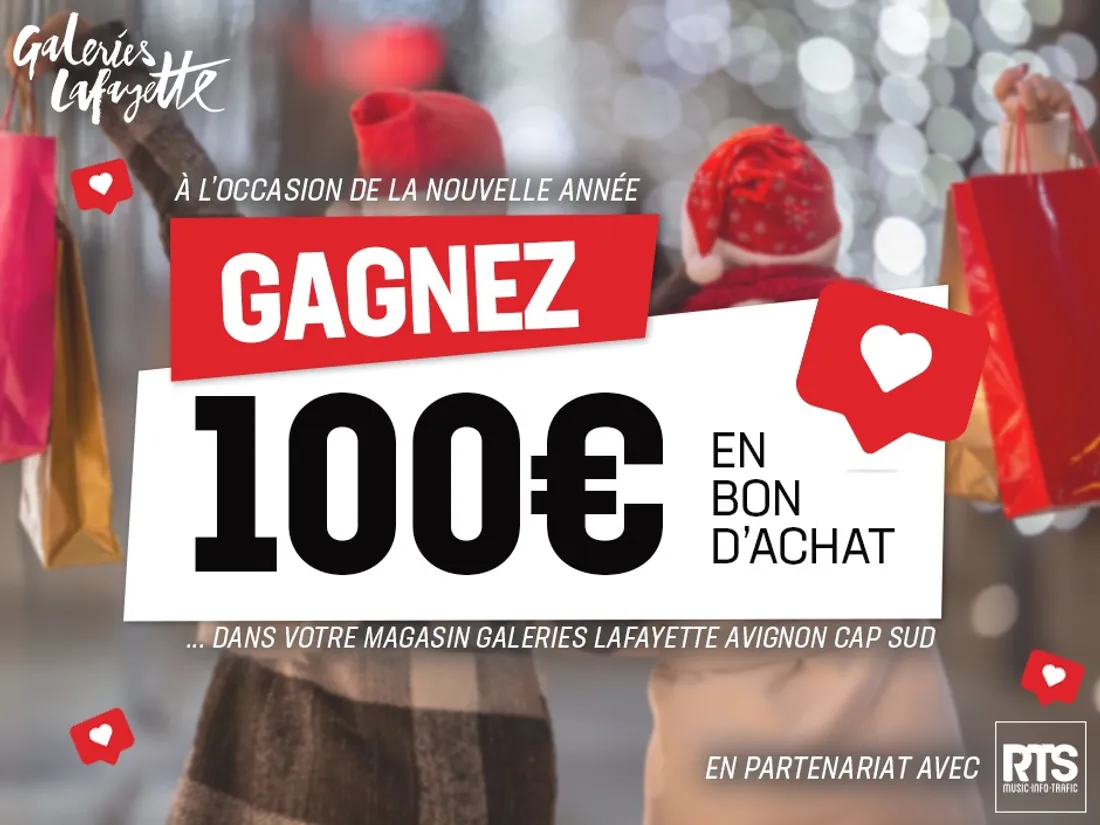 Gagnez vos bons d'achat de 100€ aux Galeries Lafayette Avignon Cap Sud