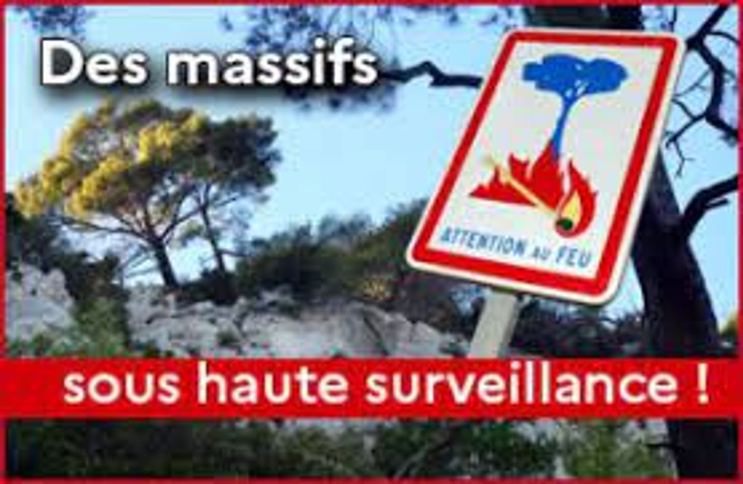 [ ENVIRONNEMENT ] Boûches-du-Rhône: Les Massifs en alerte incendie modérée 