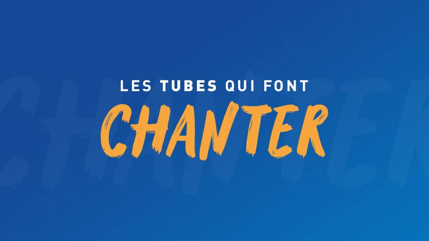 Les Tubes qui font Chanter