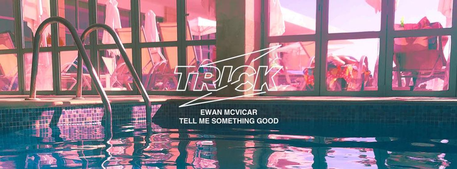 Ewan McVicar  - Tell me something good
