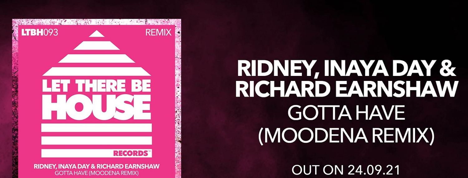 Moodena remixe 'Gotta have' de Ridney et Richard Earnshaw