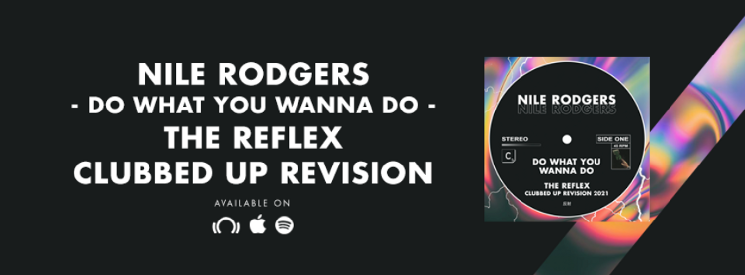 Release FG – Nile Rodgers – Do What You Wanna Do (The Reflex Remix