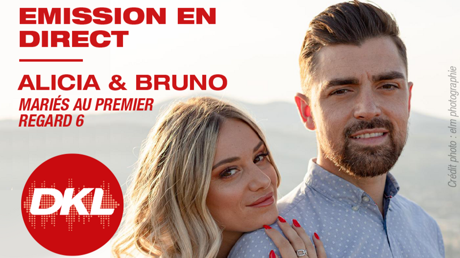 Emission en direct : Alicia et Bruno - Mariés au premier regard 6