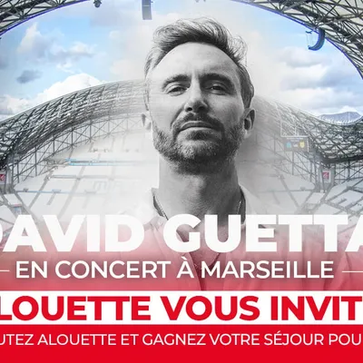 Alouette vous offre votre séjour à Marseille pour applaudir David...