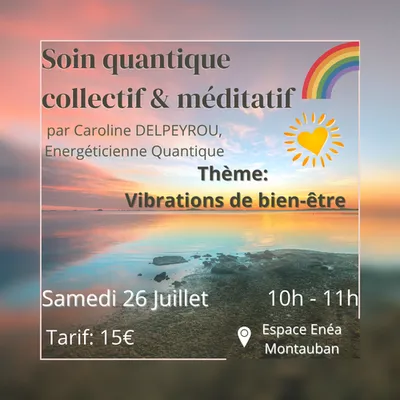 Montauban (82) : Soin quantique collectif & méditatif