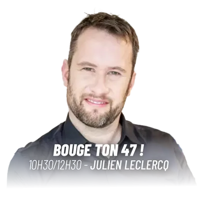 Bouge ton 47 avec Julien LECLERCQ