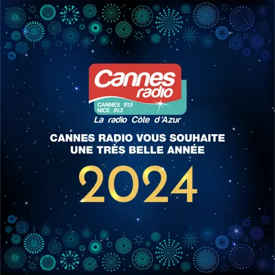 L'EQUIPE DE CANNES RADIO VOUS SOUHAITE UNE BONNE ANNEE 2024