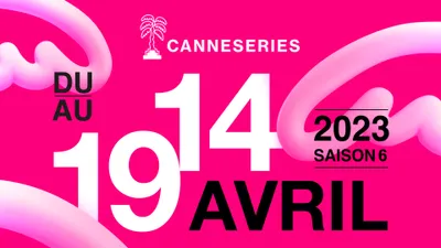 29/03/23 : Saison 6 de Cannes Séries