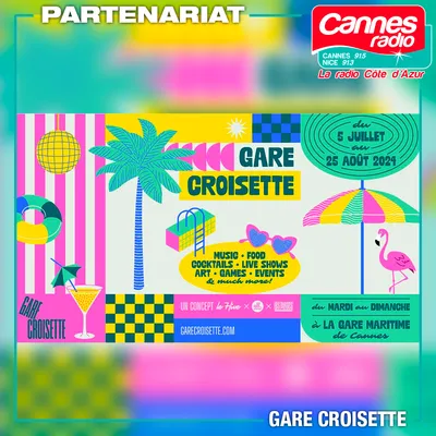 PARTENARIAT CANNES RADIO : GARE CROISETTE DU 5/07 AU 25/08