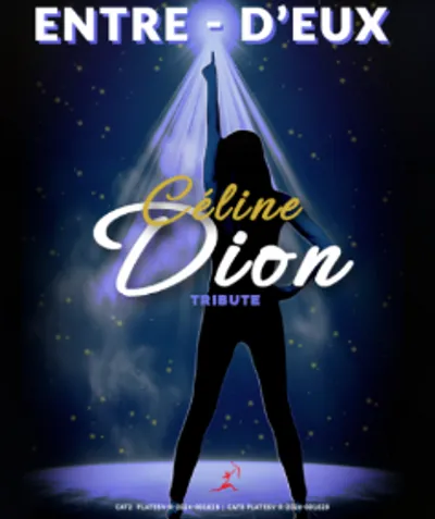 "Entre d'eux" Tribute Céline Dion 