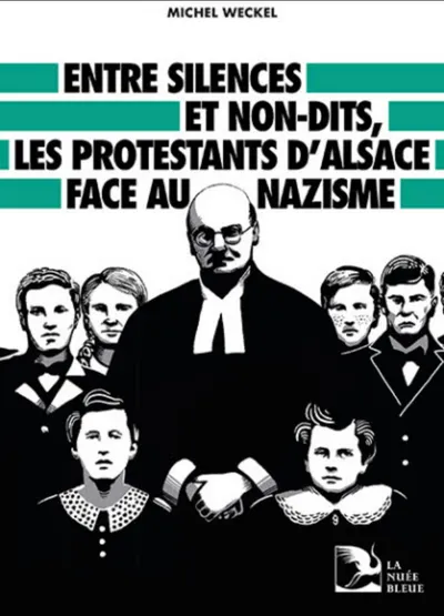 Entre silence et non-dits, les protestants d’Alsace face au nazisme