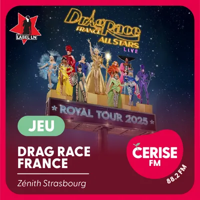 Cerise FM - S39 - Drag Race France Zénith Strasbourg carré