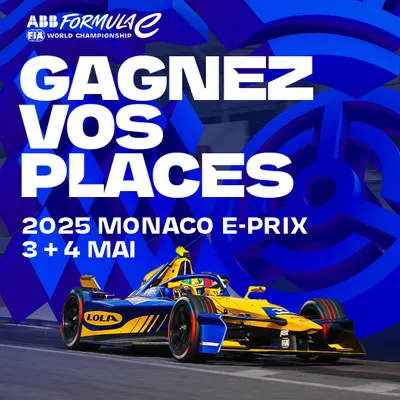 GAGNEZ DES PLACES POUR LE MONACO E PRIX 2025