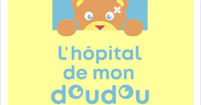 Hôpital de mon doudou