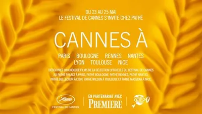  Le Festival de Cannes s’invite dans les cinémas Pathé du 23 au 25 mai 2025