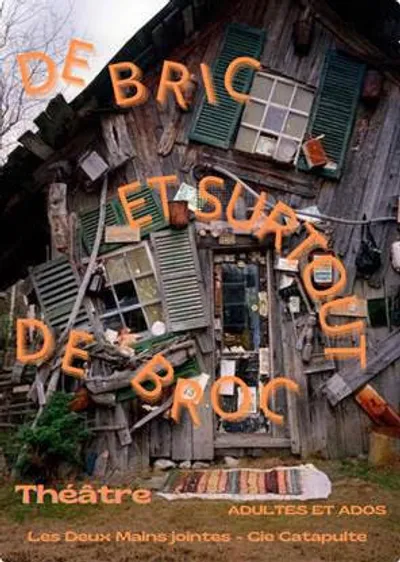 Théâtre  De bric et surtout de broc