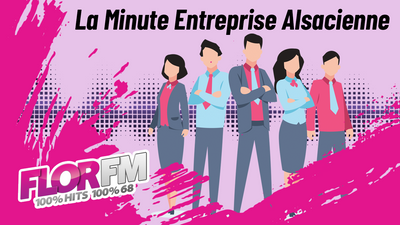 LA MINUTE ENTREPRISE ALSACIENNE