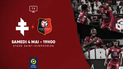 Ligue 1 : Vos Places pour FC Metz - Stade Rennais F.C