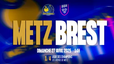 Metz Handball :  Vos places pour le match événement face à Brest