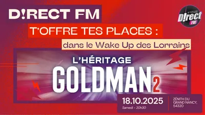 À GAGNER CETTE SEMAINE DANS LE WAKE UP DES LORRAINS : VOS PLACES...