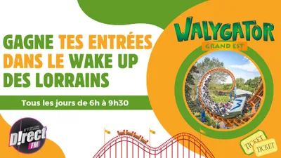 A gagner cette semaine dans le Wake Up des Lorrains : vos places...