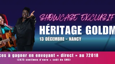Vos places pour un show case de "L'Héritage Goldman" à Nancy