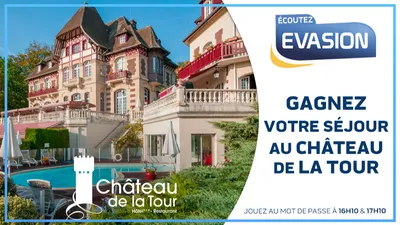 GAGNEZ VOTRE SÉJOUR AU CHÂTEAU DE LA TOUR