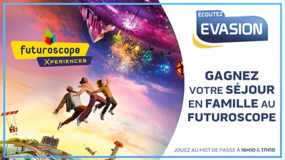 GAGNEZ VOTRE SÉJOUR EN FAMILLE AU FUTUROSCOPE 