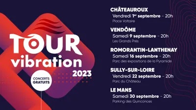 Tour Vibration : gagnez vos pass VIP pour Sully-sur-Loire et Le Mans