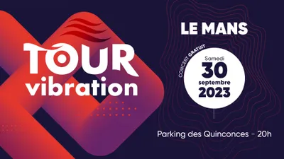 Tour Vibration 2023 au Mans, le 30 septembre