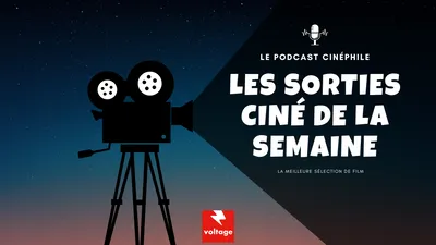 Les sorties ciné de la semaine