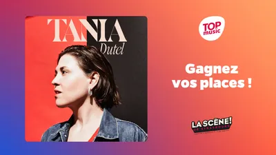 Gagnez vos places pour le spectacle de Tania Dutel !