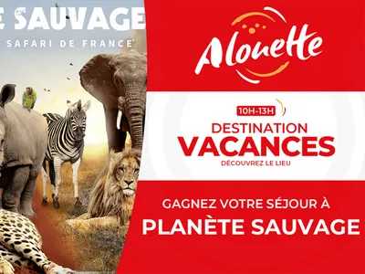 Destination Vacances - Gagnez votre séjour à Planète Sauvage !