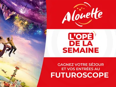 Avec Alouette, gagnez votre séjour en famille ou vos entrées pour...