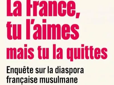 L’exode de français musulmans, «La France, tu l’aimes mais tu la...