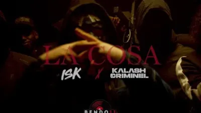 ISK - La Cosa (feat. Kalash Criminel)