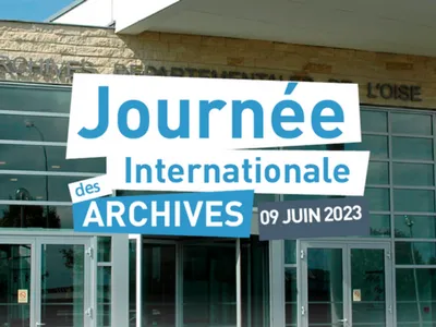 Les archives départementales de l'Oise vous ouvrent leurs portes 
