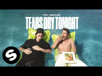 Cyril s'entoure de James Blunt pour son nouveau titre Tears Dry...