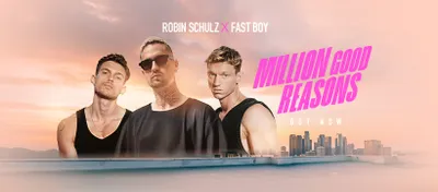 Découvrez Million Good Reasons, nouveauté signée Robin Schulz et...