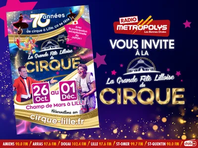 La Grande Fête Lilloise du Cirque!