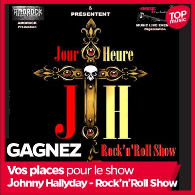 Vos places pour le concert JOUR J HEURE H / JOHNNY HALLYDAY ROCK’N...