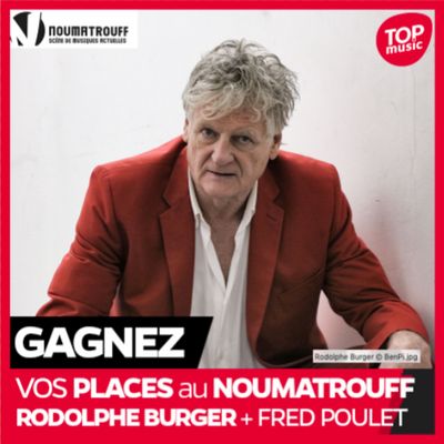 Vos places pour RODOLPHE BURGER + FRED POULET au NOUMATROUFF !