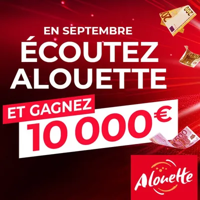 Écoutez Alouette et gagnez 10 000 euros !