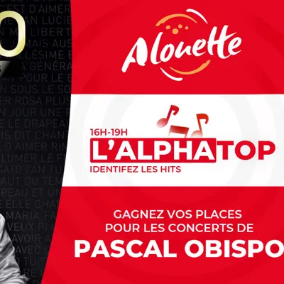 L'Alphatop - Gagnez vos places pour les concerts de Pascal Obispo !