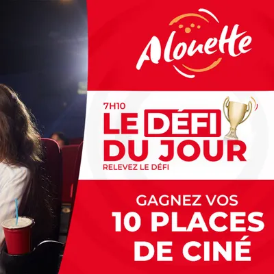 Le Défi du Jour - Alouette vous offre 10 places de cinéma !